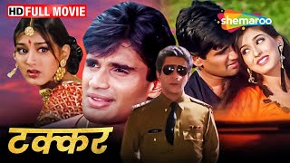 Takkar  टक्कर  ACTION HINDI MOVIE  Sunil Shetty Sonali Bendre Naseeruddin Shah  HD [upl. by Pebrook879]