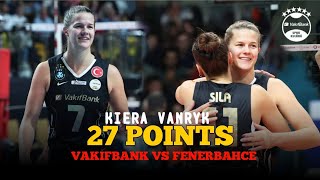 Kiera vanryk  Vakifbank vs Fenerbahce Turky  volleyball League 202425 [upl. by Kizzee]