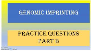 Genomic Imprinting Problems MCQs Part 2 [upl. by Ainirtak]