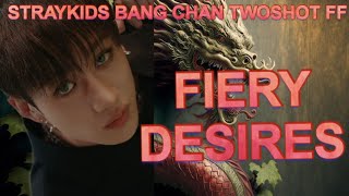 STRAYKIDS BANG CHAN TWOSHOT FF FIERY DESIRES 12 [upl. by Niasuh]