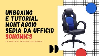 UnBoxing e tutorial montaggio sedia da ufficio SONGMICS [upl. by Laoj]