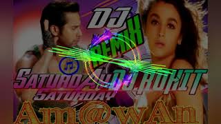 Saturday  SaturdayDj Rohit Amawan [upl. by Cazzie]