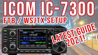 ICOM IC7300  WSJTX FT8 Latest 2021 Setup Guide V14 or Higher [upl. by Nirag693]