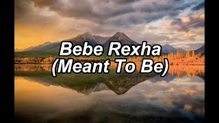 Bebe Rexha  Meant To BeLyrics [upl. by Fina]