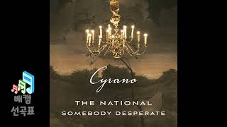 Somebody Desperate From Cyrano Soundtrack  The National [upl. by Kevyn]