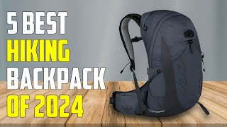 Best Hiking Backpacks 2024  The Only 5 You Should Consider Today [upl. by Ainud56]