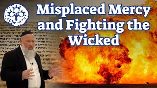 Misplaced Mercy and Fighting the Wicked [upl. by Uzia]