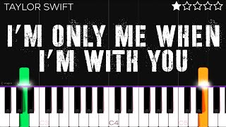 Taylor Swift  I’m Only Me When I’m With You  EASY Piano Tutorial [upl. by Sallee40]