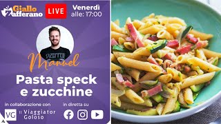 🔴 PASTA SPECK E ZUCCHINE in diretta con Manuel [upl. by Sonnie817]