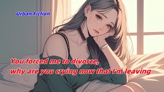 You forced me to divorce why are you crying now that Im leavingnovel manga anime [upl. by Emelyne]