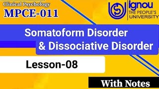 MPCE011  Lesson08  Somatoform Disorder amp Dissociative Disorder  MA Psychology IGNOU University [upl. by Shultz628]