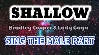 SHALLOW  Bradley Cooper and Lady Gaga karaoke female part only [upl. by Hayidan]