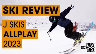 2023 JSkis Allplay Review  Newschoolers Ski Test [upl. by Petigny]