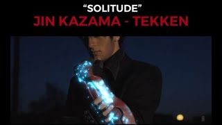 SOLITUDE  Jin Kazama  TEKKEN  Cosplay Tribute by Leon Chiro ft Inceptive Studios [upl. by Idnahr]