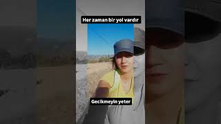 Herzaman bir yol vardır Gecikmeyin yeter [upl. by Heimlich]