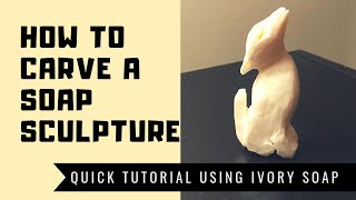 How to Carve Soap into a Sculpture [upl. by Ennaesor232]