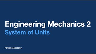 Engineering Mechanics 2  System Of Units [upl. by Ysiad126]