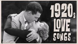 1920s Love Songs  Roaring Twenties Golden Age Lovers Soundtrack [upl. by Rochemont]