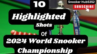 10 Highlighted SHOTS of World Snooker Championship 🏆Snookerhub5352 2024 snooker [upl. by Ahtennek]