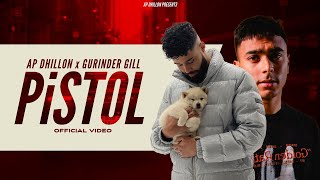 AP Dhillon  Pistol Official Video Gurinder Gill  New Punjabi Songs 2021 [upl. by Aketal355]