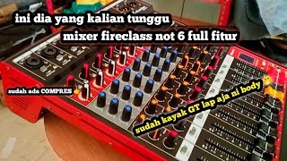 REVIEW MIXER FIRECLASS NO6 FITUR LENGKAP SUDAH ADA COMPRES mixer 6 channel [upl. by Yahsat]