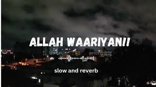 allah waariyan 💕Slow and reverb💕 [upl. by Ecargyram]