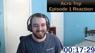 Acro Trip Episode 1 Reaction  ANIME REACTION [upl. by Criswell574]