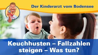 KeuchhustenFallzahlen steigen an was tun – Der Kinderarzt vom Bodensee [upl. by Stafford]