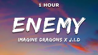 1 Hour Imagine Dragons x JID  Enemy Lyrics [upl. by Emmie]