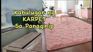 KAHULUGAN NG KARPET SA PANAGINIP [upl. by Amled]