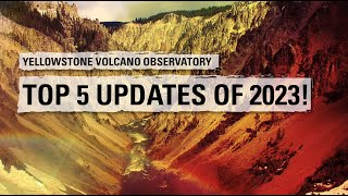 Top 5 Updates of 2023 — Yellowstone Volcano Update for January 2024 [upl. by Horick671]