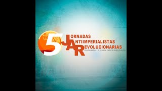 5ta Edición de las Jornadas Antiimperialistas Revolucionarias [upl. by Melody89]