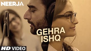 GEHRA ISHQ Video Song  NEERJA  Sonam Kapoor Shekhar Ravjiani  Prasoon Joshi  TSeries [upl. by Ominoreg]