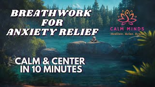 10 Minute Breathwork Meditation for Anxiety Relief amp Centering  Calm Minds [upl. by Akineg249]