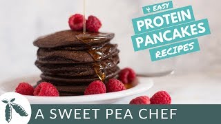 4 Easy Protein Pancake Recipes  Healthy Breakfasts  A Sweet Pea Chef [upl. by Alisha]