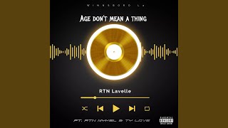 AGE DONT MEAN A THING feat RTN Mykel amp TY Love [upl. by Myra108]