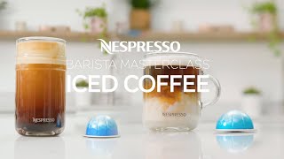 Nespresso Barista Masterclass – Iced Latte amp Black Coffee Over Ice  Vertuo  UK amp Ireland [upl. by Sundberg692]