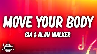 Sia  Move Your Body Lyrics Alan Walker Remix [upl. by Shepard]