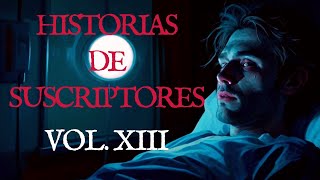 Historias REALES de Suscriptores  Vol XIII [upl. by Ramas178]