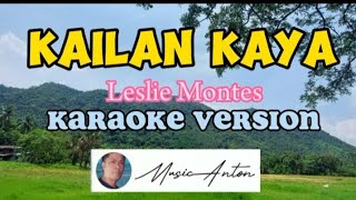 Kailan kaya by Leslie Montes  karaoke version [upl. by Cirdes]