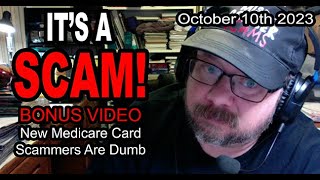 ITS A SCAM BONUS VIDEO MEDICARE SCAM New Medicare Card Scammers Are DUMB [upl. by Goodyear200]