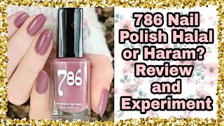 786 Nail Polish Halal or Haram Review and Experiment [upl. by O'Gowan]