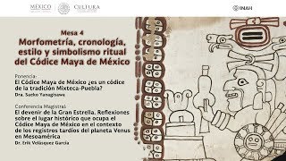 Mesa 4 Morfometría cronología estilo y simbolismo ritual del Códice Maya de México parte 2 [upl. by Danette]