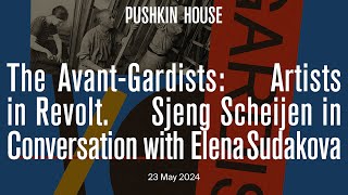 The AvantGardists Artists in Revolt Sjeng Scheijen in Conversation with Elena Sudakova [upl. by Rosy]