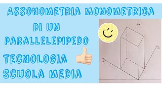 Assonometria monometrica di un parallelepipedo tecnologia scuola media [upl. by Llenel]