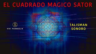 EL CUADRADO MAGICO SATOR 🟥 TALISMAN SONORO [upl. by Ahsatniuq]