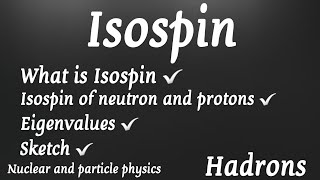 Isospin  Nuclear Physics [upl. by Nomrah295]