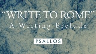 Write to Rome A Writing Prelude Lyric Video  PSALLOS [upl. by Bonnice]