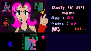 Daily TV Girl News Day 51 [upl. by Aikit775]