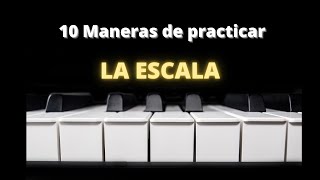 10 Maneras de Trabajar La ESCALA ⎮ EJERCICIOS PARA PIANO [upl. by Isnan498]